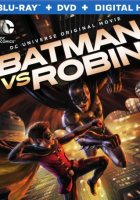 Бэтмен против Робина (2015) Бэтмен против Робина (2015)